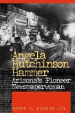 Angela Hutchinson Hammer: Arizona's Pioneer Newspaperwoman