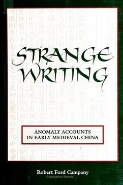 Strange Writing: Anomaly Accounts in Early Medieval China - Campany, Robert Ford