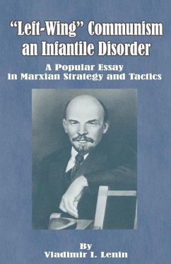 Left-Wing Communism, an Infantile Disorder - Lenin, Vladimir Il'ich