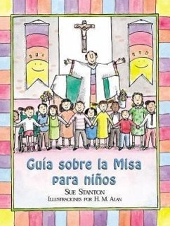Guía Sobre La Misa Para Niños (Child's Guide to the Mass) - Stanton, Sue