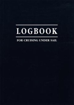 Logbook for Cruising Under Sail - Mellor, John