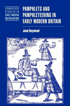 Pamphlets and Pamphleteering in Early Modern Britain - Raymond, Joad; Joad, Raymond