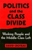 Politics and the Class Divide: Working People and the Middle Class Left