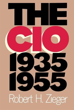 The CIO, 1935-1955 - Zieger, Robert H.