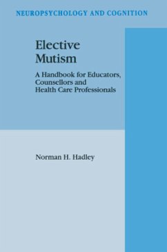 Elective Mutism: A Handbook for Educators, Counsellors and Health Care Professionals - Hadley, N. H.