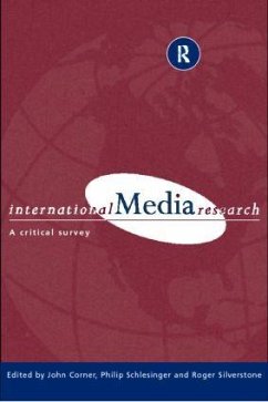 International Media Research - Corner, John R; Schlesinger, Philip; Schlesinger, Philip R