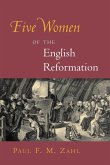 Five Women of the English Reformation