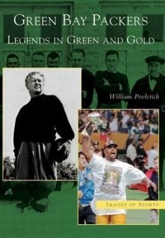 Green Bay Packers: Legends in Green and Gold - Povletich, William