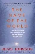 The Name of the World - Johnson, Denis