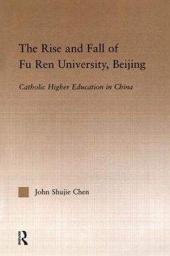 The Rise and Fall of Fu Ren University, Beijing - Chen, John S
