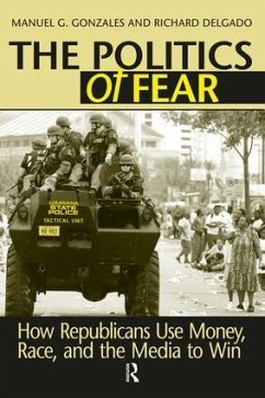 Politics of Fear - Gonzales, Manuel G; Delgado, Richard