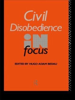 Civil Disobedience in Focus - Bedau, Hugo Adam (ed.)