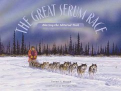 The Great Serum Race - Miller, Debbie S; Zyle, Jon Van