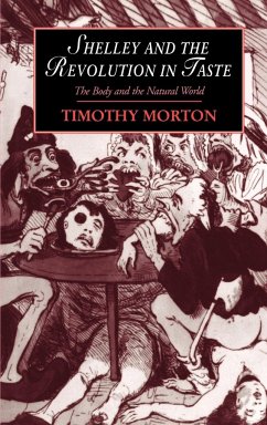 Shelley and the Revolution in Taste - Morton, Timothy; Timothy, Morton