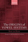 The Origins of Vowel Systems. Studies in Teh Evolution of Language