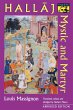 Hallaj: Mystic and Martyr - Abridged Edition: 0098 (Mythos: The Princeton/Bollingen Series in World Mythology)