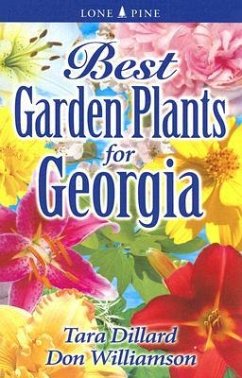 Best Garden Plants for Georgia - Dillard, Tara; Williamson, Don