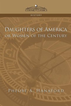 Daughters of America or Women of the Century - Hanaford, Phebe Ann