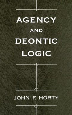 Agency and Deontic Logic - Horty, John F. (Associate Professor of Philosophy, Associate Professor of Philosophy, University of Maryland)