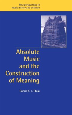 Absolute Music and the Construction of Meaning - Chua, Daniel K. L.