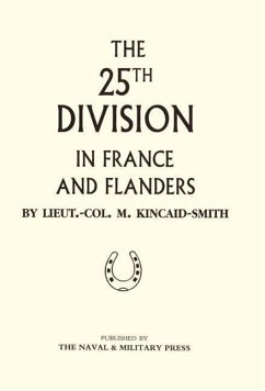 25th Division in France and Flanders - Kincaid-Smith, M.
