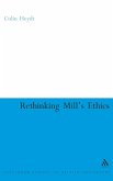 Rethinking Mill's Ethics