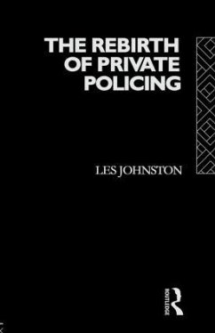 The Rebirth of Private Policing - Johnston, Les