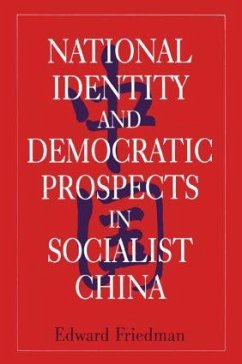 National Identity and Democratic Prospects in Socialist China - Friedman, Edward