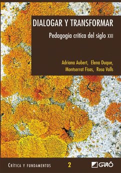 Dialogar y transformar : pedagogía crítica del siglo XXI - Aubert Simó, Adriana . . . [et al.; Valls Carol, M. Rosa