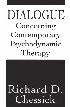 Dialogue Concerning Contemporary Psychodynamic Therapy - Chessick, Richard D.