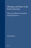 Theology and Music at the Early University: The Case of Robert Grosseteste and Anonymous IV