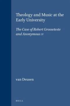Theology and Music at the Early University: The Case of Robert Grosseteste and Anonymous IV - Deusen, Nancy Van