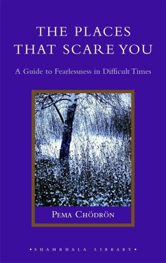 The Places That Scare You - Chodron, Pema
