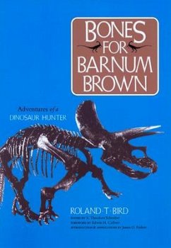 Bones for Barnum Brown - Bird, Roland T