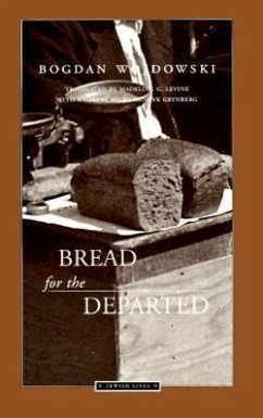 [Chleb Rzucony Umarlym. English]: Bread for the Departed / Tr. from the Polish by Madeline G. Levine - Wojdowski, Bogdan