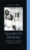 Grassroots Medicine: The Story of America's Free Health Clinics
