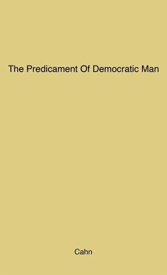 The Predicament of Democratic Man - Cahn, Edmond Nathaniel; Unknown