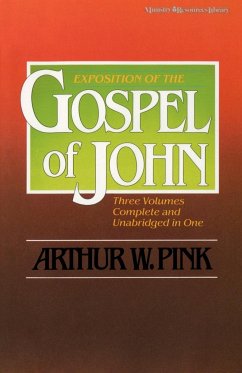 Exposition of the Gospel of John, One-Volume Edition - Pink, Arthur W.