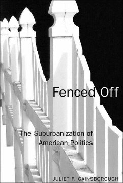 Fenced Off: The Suburbanization of American Politics - Gainsborough, Juliet F.