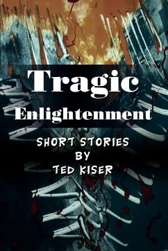 Tragic Enlightenment - Kiser, Ted