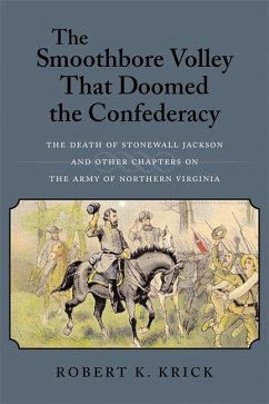 The Smoothbore Volley That Doomed the Confederacy - Krick, Robert K