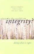 Where in the World Is Integrity - Roberts, Bruce B.; Rice, Craig D.; Smith, Joe E.