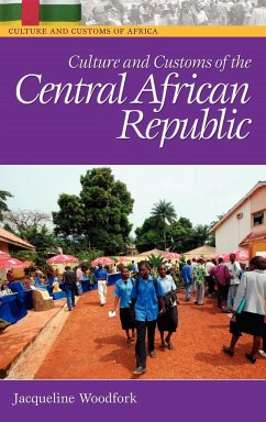 Culture and Customs of the Central African Republic - Woodfork, Jacqueline