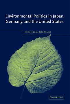 Environmental Politics in Japan, Germany, and the United States - Schreurs, Miranda A.