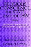 Religious Conscience, the State, and the Law: Historical Contexts and Contemporary Significance