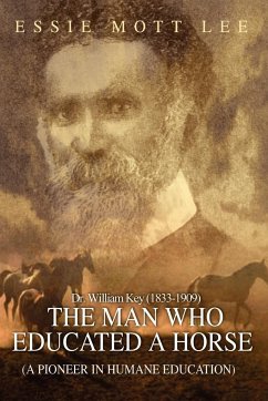 The Man Who Educated A Horse (A Pioneer in Humane Education) - Lee, Essie Mott