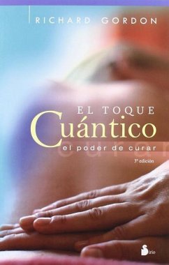 El Toque Cuantico: El Poder de Curar - Gordon, Richard