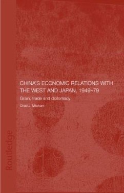 China's Economic Relations with the West and Japan, 1949-1979 - Mitcham, Chad