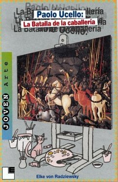 Paolo Ucello: La Batalla de la Caballeria = Paolo Ucello - Ucello, Paolo