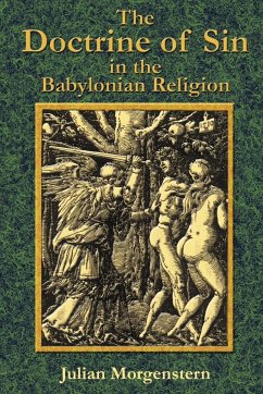 The Doctrine of Sin in the Babylonian Religion - Morgenstern, Julian